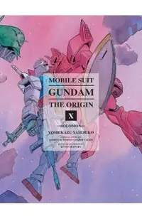 Mobile Suit Gundam: The Origin, Volume 10: Solomon