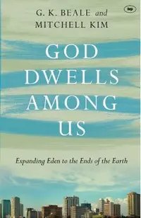 God Dwells Among Us: Expanding Eden to the Ends of the Earth
