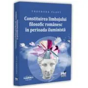 Constituirea limbajului filosofic romanesc in perioada iluminista