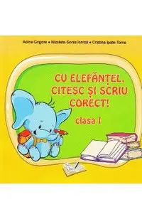 Cu Elefantel, citesc si scriu corect! - Clasa 1