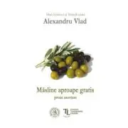 Masline aproape gratis. Proze asortate