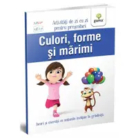 Culori, forme și mărimi. Activități de zi cu zi - Paperback brosat - ***