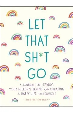 Let That Sh*t Go
