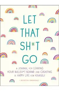 Let That Sh*t Go