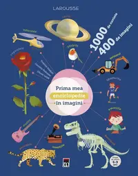 Prima mea enciclopedie în imagini - Hardcover - Larousse