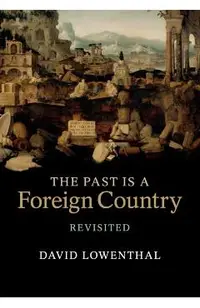 Past is a Foreign Country
