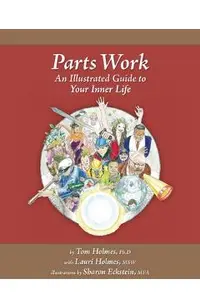 Parts Work: An Illustrated Guide to Your Inner Life