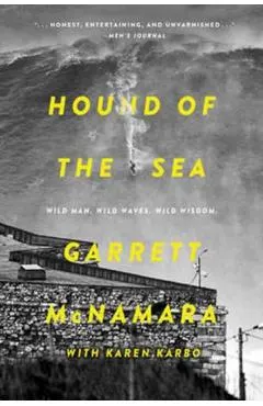 Hound of the Sea: Wild Man. Wild Waves. Wild Wisdom.