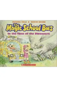 The Magic School Bus in the Time of Dinosaurs