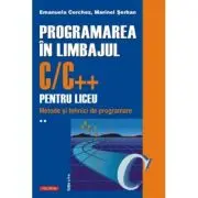 Programarea in limbajul C/C++ pentru liceu. Volumul 2. Metode si tehnici de programare