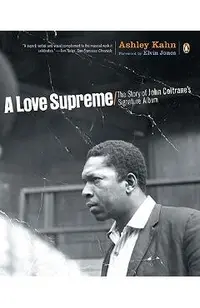 A Love Supreme: The Story of John Coltrane's Signature Album