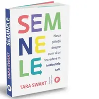 Semnele. Noua stiinta despre cum sa ai incredere in instinctele tale