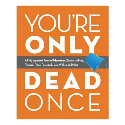 You're Only Dead Once