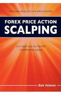 Forex Price Action Scalping: an in-depth look into the field of professional scalping