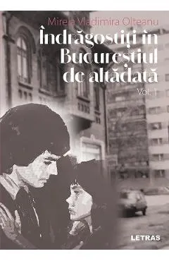 eBook Indragostiti in Bucurestiul de altadata Vol.1