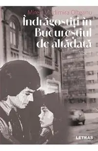 eBook Indragostiti in Bucurestiul de altadata Vol.1