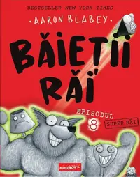 Băieții super-răi (Vol. 8) - Hardcover - Aaron Blabey