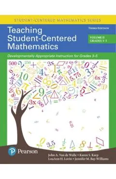 Teaching Student-Centered Mathematics: Developmentally Appropriate Instruction for Grades 3-5 (Volume II)