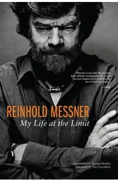 Reinhold Messner: My Life at the Limit