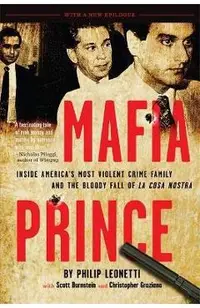 Mafia Prince: Inside America's Most Violent Crime Family and the Bloody Fall of La Cosa Nostra