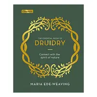 Essential Book of Druidry, Maria Ede-Weaving