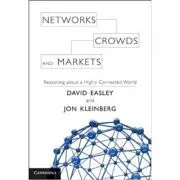 Networks, Crowds, and Markets: Reasoning about a Highly Connected World