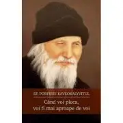 Cand voi pleca, voi fi mai aproape de voi