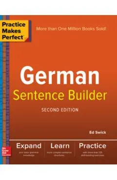 Practice Makes Perfect German Sentence Builder - Ed Swick
