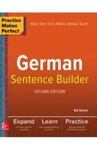 Practice Makes Perfect German Sentence Builder - Ed Swick