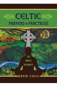 Celtic Prayers & Practices: An Inner Journey