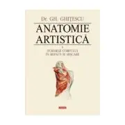 Anatomie artistica, volumul 2 Formele corpului in repaus si miscare