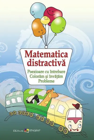 Matematica distractivă. Poezioare cu întrebare. Colorăm şi învăţăm. Probleme - Hardcover - Ala Bujor