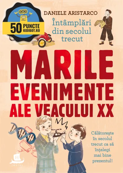 Intamplari din secolul trecut. Marile evenimente ale secolului XX