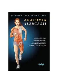 Anatomia alergării - Paperback brosat - Dr. Patrick Milroy, Joe Puleo