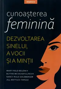 Cunoasterea feminina. Dezvoltarea sinelui, a vocii si a mintii