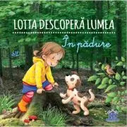 Lotta descopera lumea. In padure
