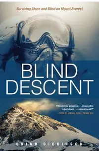 Blind Descent: Surviving Alone and Blind on Mount Everest