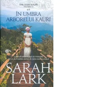 In umbra arborelui Kauri. Volumul 2 din trilogia Kauri