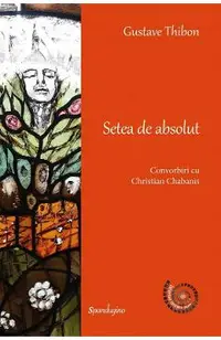 Setea de absolut. Convorbiri cu Christian Chabanis Ed.2