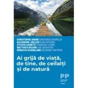 Ai grija de viata, de tine, de ceilalti si de natura