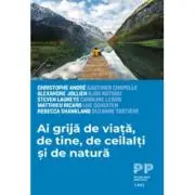 Ai grija de viata, de tine, de ceilalti si de natura