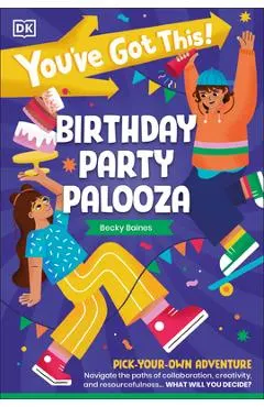 You've Got This! Birthday Party Palooza: Pick Your Own Adventure