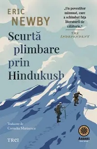 Scurtă plimbare prin Hindukush - Paperback brosat - Eric Newby