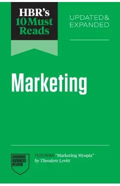 Hbr's 10 Must Reads on Marketing, Updated and Expanded (Featuring Marketing Myopia by Theodore Levitt)
