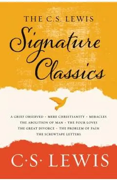 The C. S. Lewis Signature Classics: An Anthology of 8 C. S. Lewis Titles: Mere Christianity, the Screwtape Letters, Miracles, the Great Divorce, the P