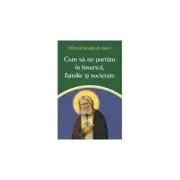 Cum sa ne purtam in biserica, familie si societate