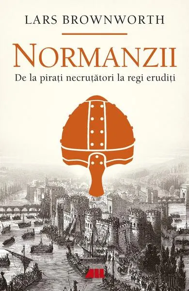Normanzii - Paperback brosat - Lars Brownworth