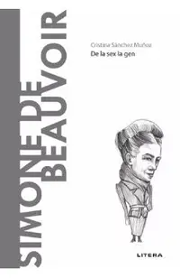 Descopera Filosofia. Simone de Beauvoir