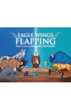 Eagle Wings Flapping: Beaver Learns to Manage Big Emotions