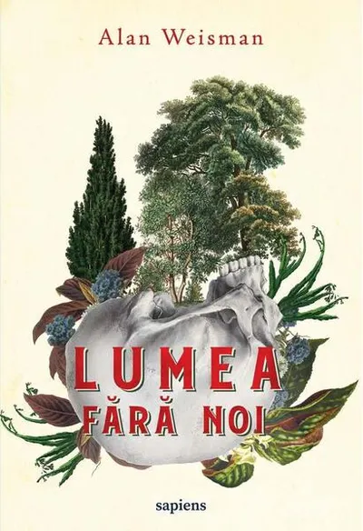 Lumea fără noi - Paperback brosat - Alan Weisman